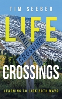 Life Crossings: Learning to Look Both Ways 1664231544 Book Cover