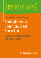 Baubegleitender Bodenschutz Auf Baustellen: Schnelleinstieg Für Architekten Und Bauingenieure 3658132892 Book Cover