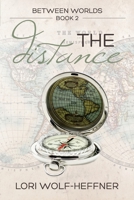 Between Worlds 2: The Distance 0995090645 Book Cover