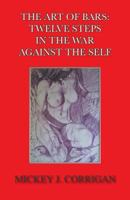 The Art of Bars: Twelve Steps in the War Against the Self 1635340780 Book Cover