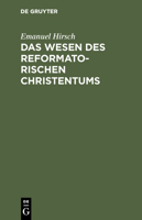 Das Wesen des reformatorischen Christentums 3111180573 Book Cover
