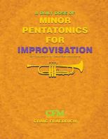 A Daily Dose of Minor Pentatonics for Improvisation: Treble Clef Instruments 172637890X Book Cover