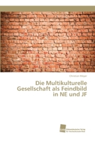 Die Multikulturelle Gesellschaft als Feindbild in NE und JF 3838152859 Book Cover