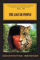 The Jaguar People: The Amazon Exploration Series 0987860135 Book Cover