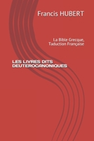 LES LIVRES DITS DEUTEROCANONIQUES: La Bible Grecque, Taduction Française null Book Cover