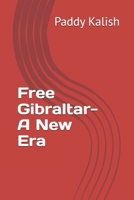 Free Gibraltar- A New Era B0GNSY751L Book Cover