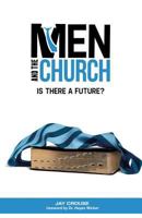 Men and the Church: Is There a Future? 1628396636 Book Cover