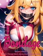 Kawaiifu – Bondage – Complete Collection: BDSM Themed Adult Anime Waifu Coloring Book B0C91R1WWG Book Cover