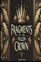 Fragments of the Fallen Crown B0DWJTX1PZ Book Cover