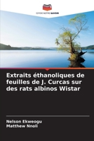Extraits éthanoliques de feuilles de J. Curcas sur des rats albinos Wistar (French Edition) 6208590418 Book Cover