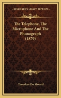 Le Taelaephone, Le Microphone, Et La Phonographe 9357387374 Book Cover