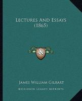 Lectures and Essays 0469317957 Book Cover