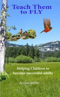 Teach Them to Fly 0578858355 Book Cover