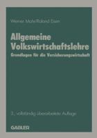 Allgemeine Volkswirtschaftslehre: Grundlagen Fur Die Versicherungswirtschaft 3409854797 Book Cover