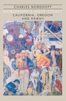Nordhoff's West Coast: California, Oregon, and Hawaii (Pacific Basin Books) 0710302576 Book Cover