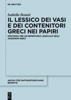 Il Lessico Dei Vasi E Dei Contenitori Greci Nei Papiri 3110456095 Book Cover