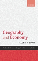 Geography and Economy (Clarendon Lectures in Geography and Environmental Studies) 019928430X Book Cover