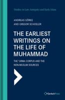 Earliest Writings on the Life of Muhammad: The 'Urwa Corpus and the Non-Muslim Sources 3959941269 Book Cover