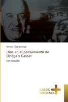 Dios en el pensamiento de Ortega y Gasset: Un estudio 6131196044 Book Cover