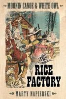 Moonin Canoe & White Owl (2): The Rice Factory 1542950538 Book Cover