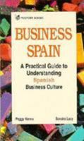 Business Spain: A Practical Guide to Understanding Spanish Business Culture (International Business Culture) 0844235636 Book Cover