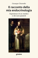 Il racconto della mia endocrinologia. Esperienze di un medico e dei suoi pazienti 8833634515 Book Cover