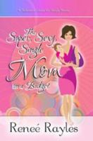 The Super, Sexy, Single Mom on a Budget 1605300071 Book Cover