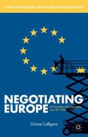 Negotiating Europe: EU Promotion of Europeanness since the 1950s 1137369892 Book Cover