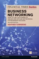 The Financial Times Guide to Business Networking: How to use the power of online and offline networking for business success 1292003952 Book Cover