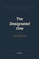 The Designated One: A Survival Guide for the Sibling Who Ends Up Managing Everything B0H18GVRQ4 Book Cover