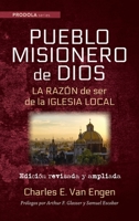 Pueblo Misionero de Dios: La razón de ser de la iglesia local 1666755184 Book Cover