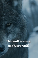 The wolf among us (Werewolf) B0DSCLD65D Book Cover