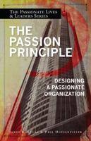The Passion Principle: Designing a Passionate Organization 0982316100 Book Cover