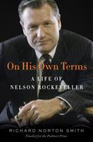 On His Own Terms: A Life of Nelson Rockefeller 0375505806 Book Cover