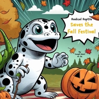 Radical Reptile Saves the Fall Festival B0DHH8YKYK Book Cover