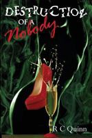 Destruction Of A Nobody 1494419378 Book Cover