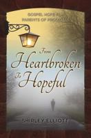 From Heartbroken to Hopeful: Gospel Hope for Parents of Prodigals 1936141280 Book Cover