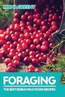 Foraging: The Best Edible Wild Foods Recipes B08HQ4XSXL Book Cover