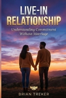 Live-in Relationship: Understanding Commitment Without Marriage B0GK6F9CG7 Book Cover
