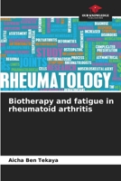 Biotherapy and fatigue in rheumatoid arthritis 6206442748 Book Cover