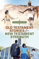 Old Testament Stories for New Testament Strength 1664214623 Book Cover