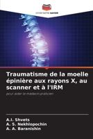 Traumatisme de la moelle épinière aux rayons X, au scanner et à l'IRM (French Edition) 6207939646 Book Cover