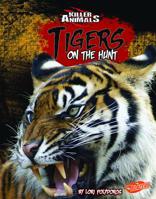 Tigers: On the Hunt 1429633891 Book Cover
