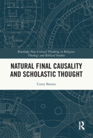 Natural Final Causality and Scholastic Thought 103277200X Book Cover