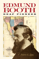 Edmund Booth: Deaf Pioneer 1563682737 Book Cover