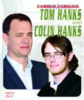Tom Hanks And Colin Hanks (Famous Families) 1404202668 Book Cover