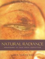 Natural Radiance: Awakening to Your Great Perfection 1591796121 Book Cover
