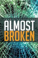 Almost Broken 144156814X Book Cover