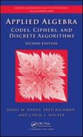 Applied Algebra: Codes, Ciphers and Discrete Algorithms, Second Edition (Discrete Mathematics and Its Applications) 1420071424 Book Cover
