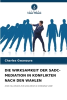 Die Wirksamkeit Der Sadc-Mediation in Konflikten Nach Den Wahlen (German Edition) 620789281X Book Cover